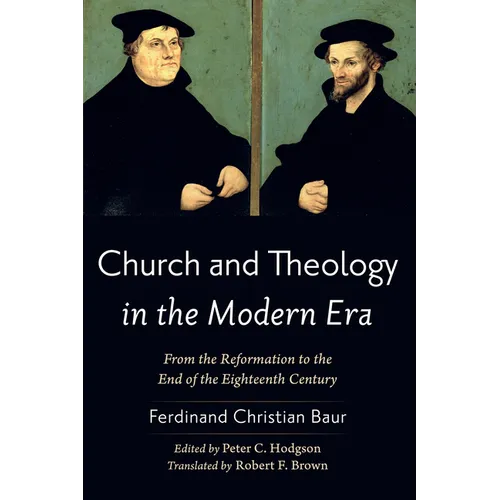 Church and Theology in the Modern Era: From the Reformation to the End of the Eighteenth Century - Paperback