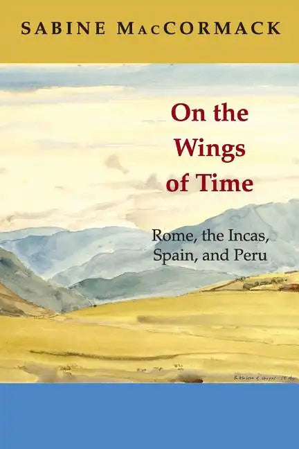 On the Wings of Time: Rome, the Incas, Spain, and Peru - Paperback
