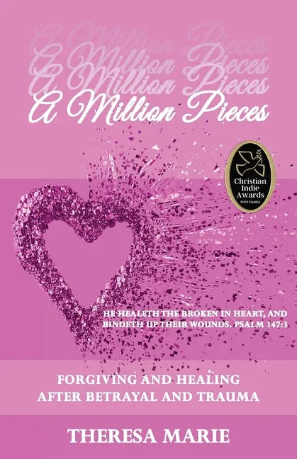 A Million Pieces: Forgiving and Healing After Betrayal and Trauma - Paperback
