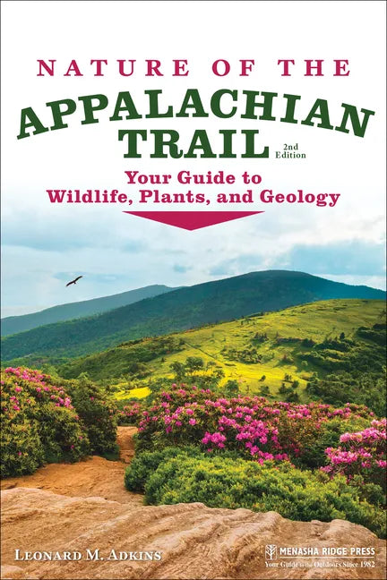 Nature of the Appalachian Trail: Your Guide to Wildlife, Plants, and Geology - Paperback