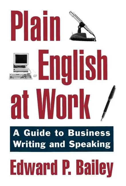 Plain English at Work: A Guide to Writing and Speaking - Hardcover