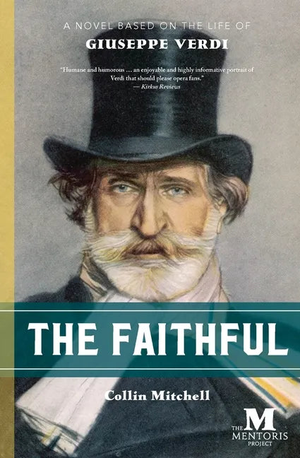 The Faithful: A Novel Based on the Life of Giuseppe Verdi - Paperback