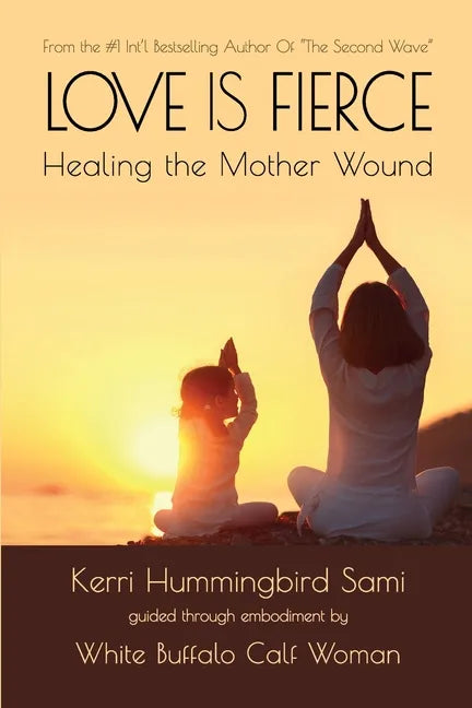 Love Is Fierce: Healing the Mother Wound - Paperback