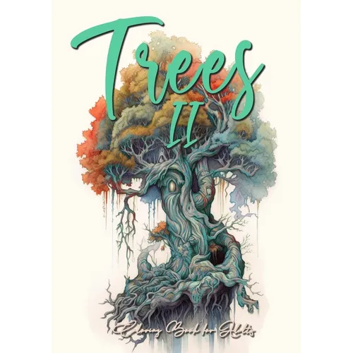 Trees Coloring Book for Adults Vol. 2: Trees Coloring Book Grayscale Tree Coloring Book for Adults 2 fantasy coloring book trees treehouses tree of li - Paperback