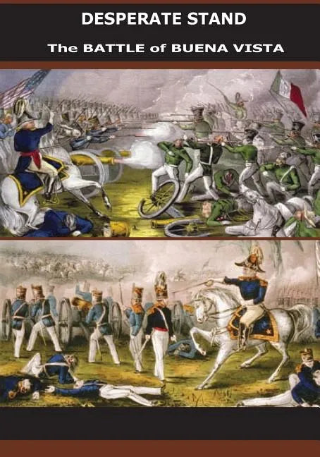 Desperate Stand: The Battle of Buena Vista - Paperback