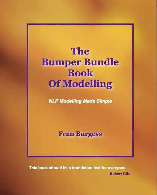 The Bumper Bundle Book of Modelling: NLP Modelling Made Simple - Paperback