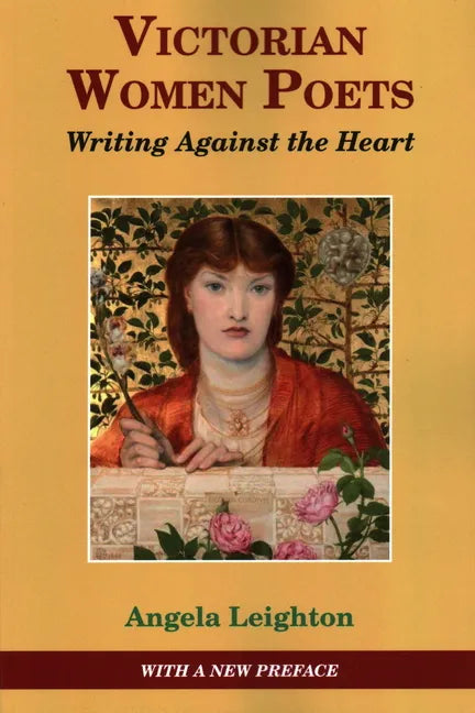 Victorian Women Poets: Writing Against The Heart - Paperback