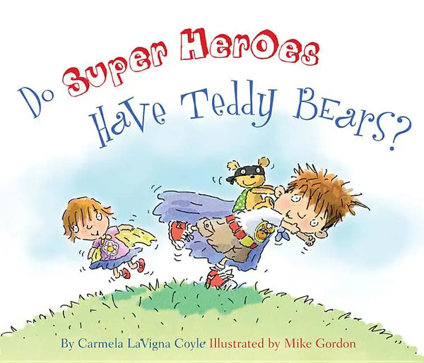 Do Super Heroes Have Teddy Bears? - Hardcover