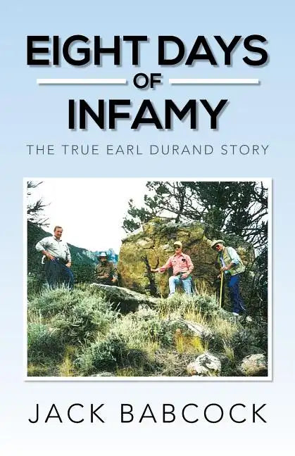 Eight Days of Infamy: The True Earl Durand Story - Paperback