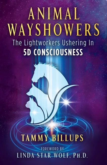 Animal Wayshowers: The Lightworkers Ushering in 5d Consciousness - Paperback
