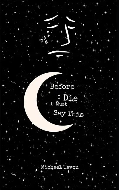 Before I Die, I Must Say This: Special Edition - Paperback