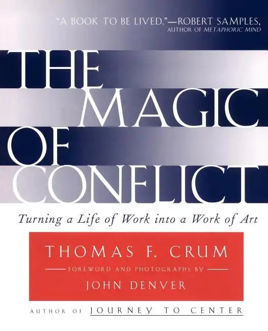 The Magic of Conflict: Turning a Life of Work Into a Work of Art - Paperback