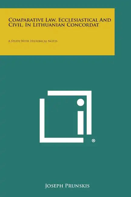 Comparative Law, Ecclesiastical and Civil, in Lithuanian Concordat: A Study with Historical Notes - Paperback