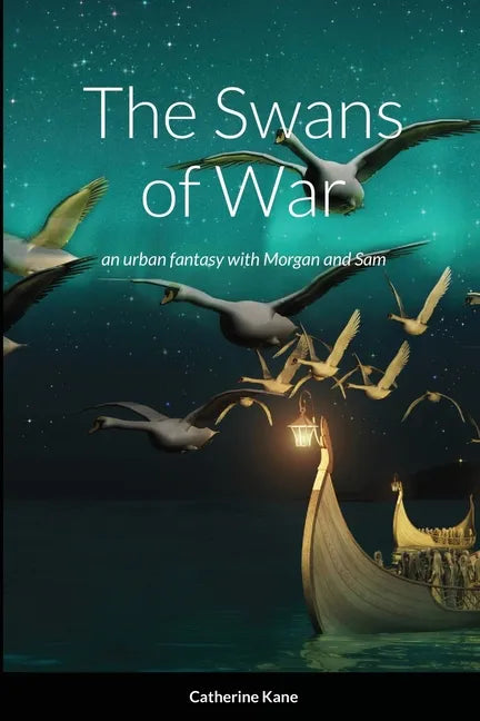 The Swans of War: an urban fantasy with Morgan and Sam - Paperback