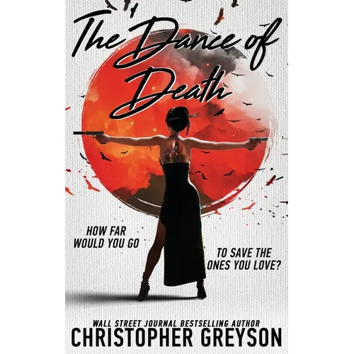 Dance of Death: A Kiku - Yakuza Assassin - Action Thriller Novel - Hardcover