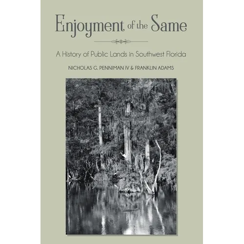 Enjoyment of the Same: A History of Public Lands in Southwest Florida - Paperback
