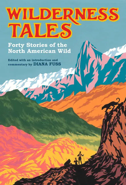 Wilderness Tales: Forty Stories of the North American Wild - Hardcover