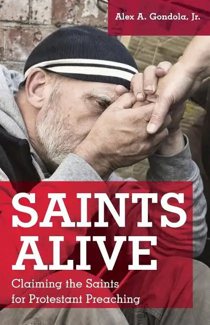 Saints Alive: Claiming the Saints for Protestant Preaching - Paperback