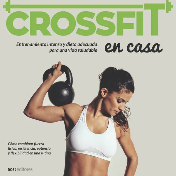 Crossfit: entrenamiento intenso y dieta adecuada para una vida saludable - Paperback