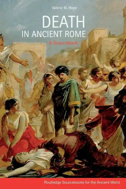 Death in Ancient Rome: A Sourcebook - Paperback