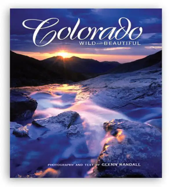 Colorado Wild and Beautiful - Hardcover