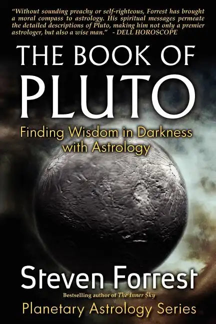 The Book of Pluto: Turning Darkness to Wisdom with Astrology - Paperback