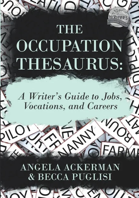 The Occupation Thesaurus: A Writer's Guide to Jobs, Vocations, and Careers - Paperback