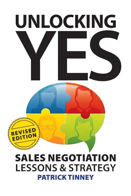 Unlocking Yes - Revised Edition: Sales Negotiation Lessons & Strategy - Paperback