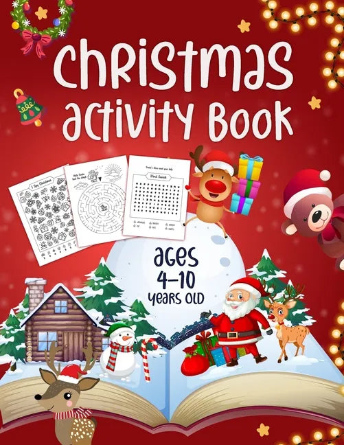 Christmas Activity Book Ages 4 - 10: Mazes, Dot to Dot Puzzles, Word Search, Coloring Pages, and More - Paperback