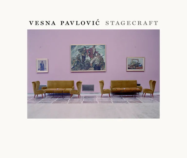 Vesna Pavlovic: Stagecraft - Hardcover