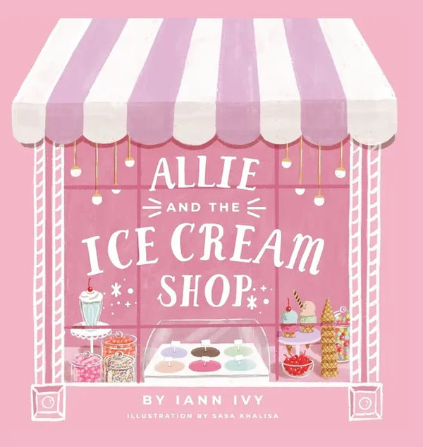 Allie and the Ice Cream Shop - Hardcover