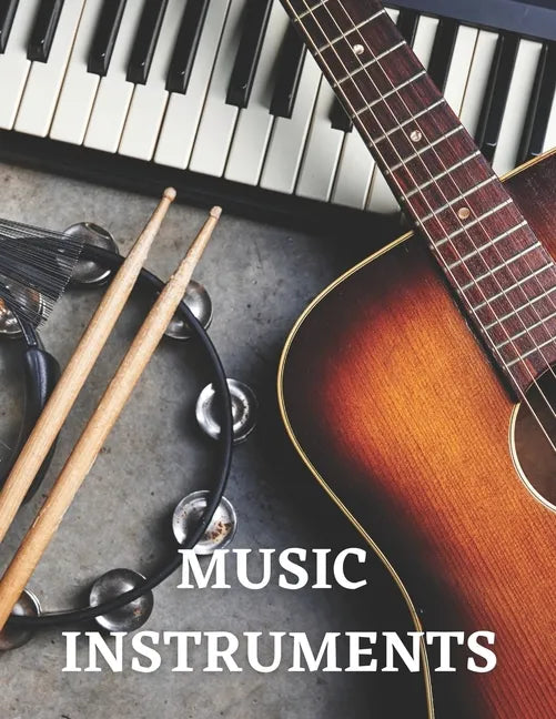 Music Instruments: The Picture Book of Music Instruments for Dementia, Alzheimer's, Adults with Seniors. - Paperback
