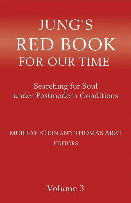 Jung's Red Book for Our Time: Searching for Soul Under Postmodern Conditions Volume 3 - Paperback