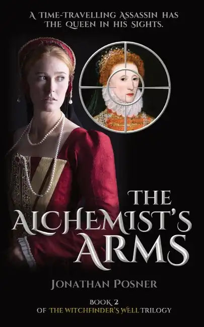 The Alchemist's Arms: Book 2 of The Witchfinder's Well Trilogy - Paperback