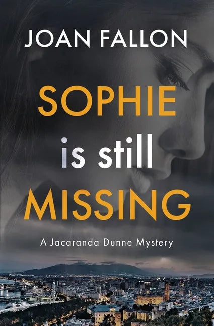 Sophie is Still Missing: A Jacaranda Dunne Mystery Book 1 - Paperback