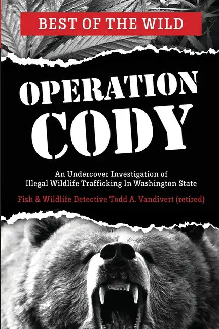 Operation Cody: An Undercover Investigation of Illegal Wildlife Trafficking - Paperback