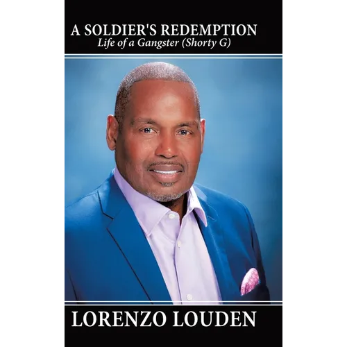 A Soldier's Redemption: Life of a Gangster (Shorty G) - Hardcover