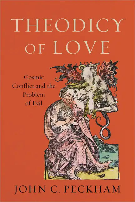 Theodicy of Love: Cosmic Conflict and the Problem of Evil - Paperback
