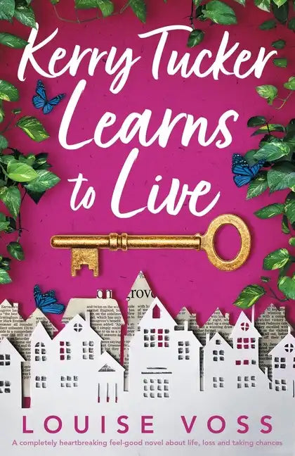 Kerry Tucker Learns to Live: A completely heartbreaking feel-good novel about life, loss and taking chances - Paperback