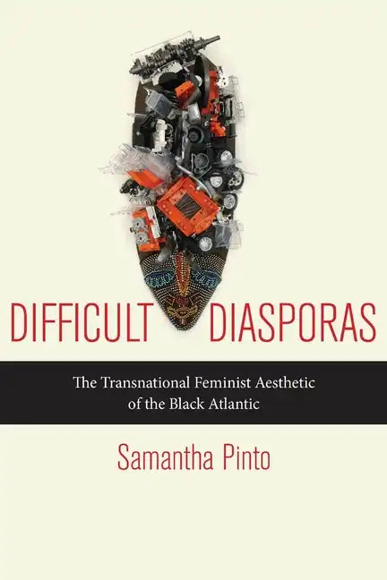 Difficult Diasporas: The Transnational Feminist Aesthetic of the Black Atlantic - Paperback
