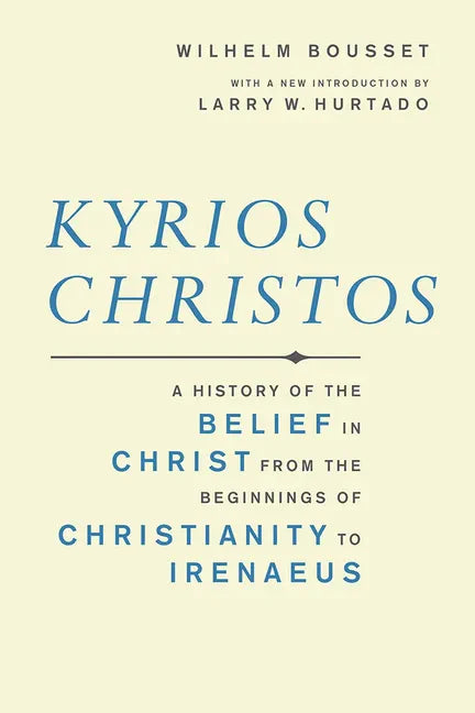 Kyrios Christos: A History of the Belief in Christ from the Beginnings of Christianity to Irenaeus - Paperback