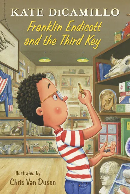 Franklin Endicott and the Third Key: Tales from Deckawoo Drive, Volume Six (a Charming Early Chapter Book about Courage, Friendship, and Facing Your F - Hardcover