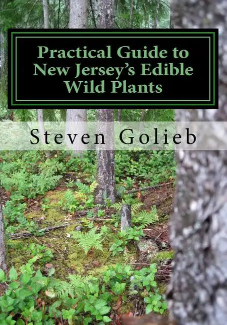 Practical Guide to New Jersey's Edible Wild Plants: A Survival Guide - Paperback