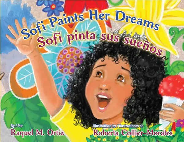 Sofi Paints Her Dreams/Sofi Pinta Sus Suenos - Hardcover