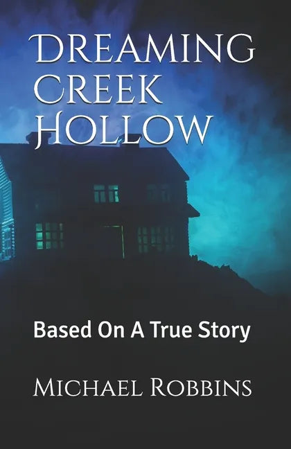 Dreaming Creek Hollow: Based On A True Story - Paperback