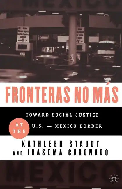 Fronteras No Mas: Toward Social Justice at the Us Mexican Border - Paperback
