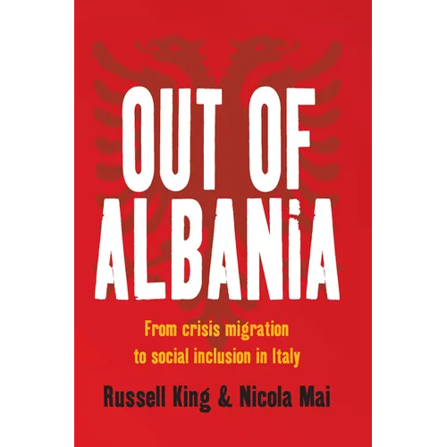 Out of Albania: From Crisis Migration to Social Inclusion in Italy - Paperback