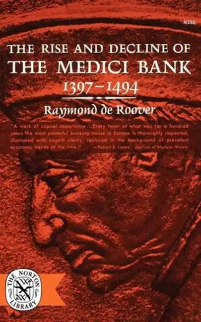 The Rise and Decline of the Medici Bank, 1397-1494 - Paperback