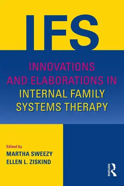 Innovations and Elaborations in Internal Family Systems Therapy - Paperback