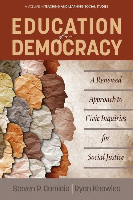 Education for Democracy: A Renewed Approach to Civic Inquiries for Social Justice - Paperback